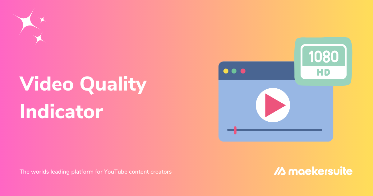Maekersuite Video Quality Indicator